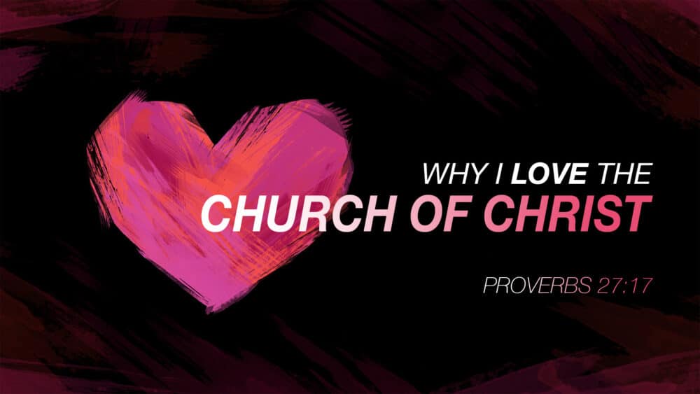 Why I Love the Church of Christ