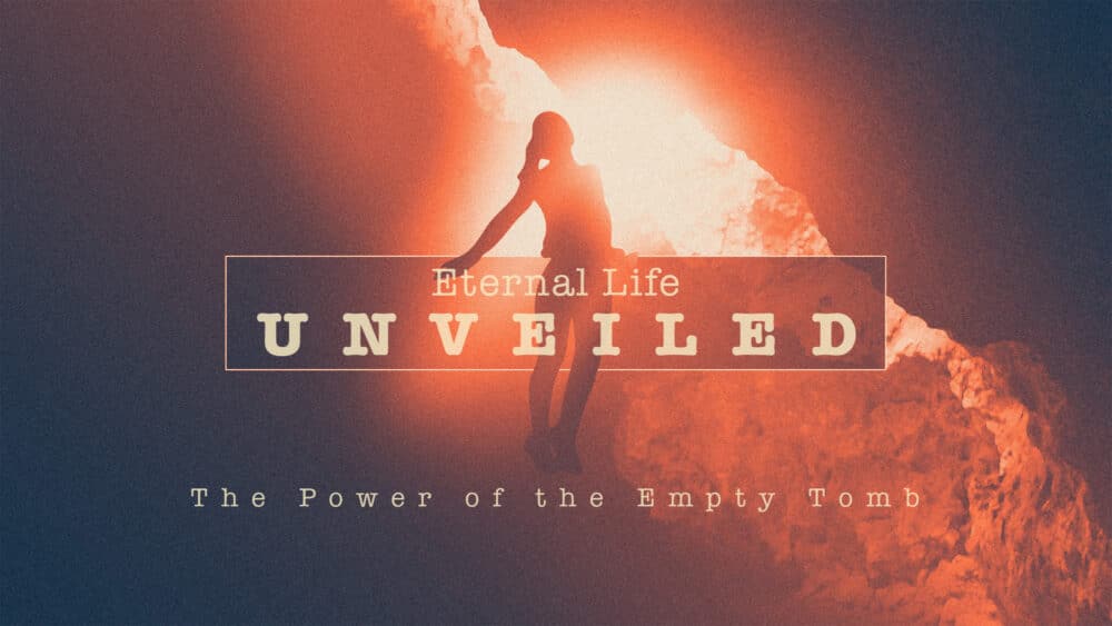 Eternal Life Unveiled: The Power of the Empty Tomb