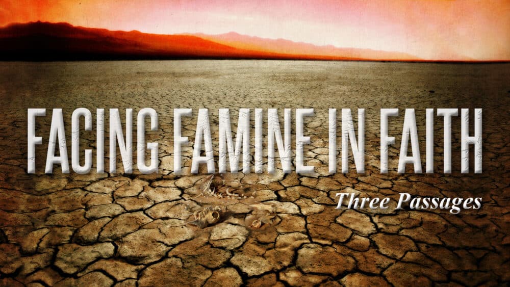 Facing Famine in Faith