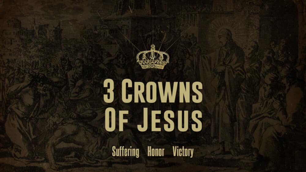 3 Crowns of Jesus