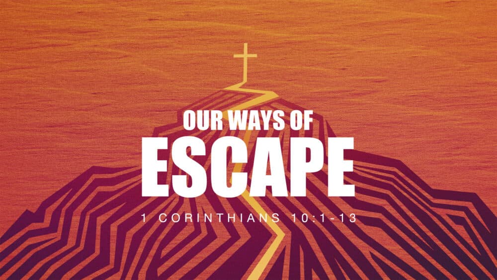 Our Ways of Escape