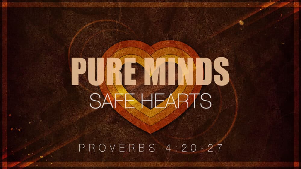 Pure Hearts, Safe Minds