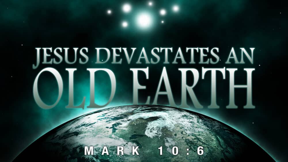 Jesus Devastates an Old Earth