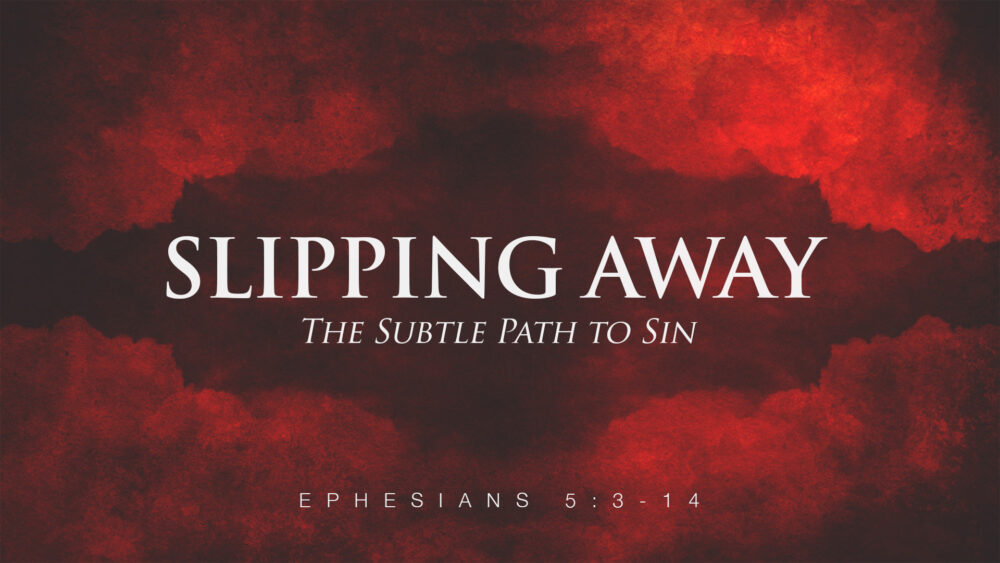 Slipping Away (The Subtle Path to Sin)