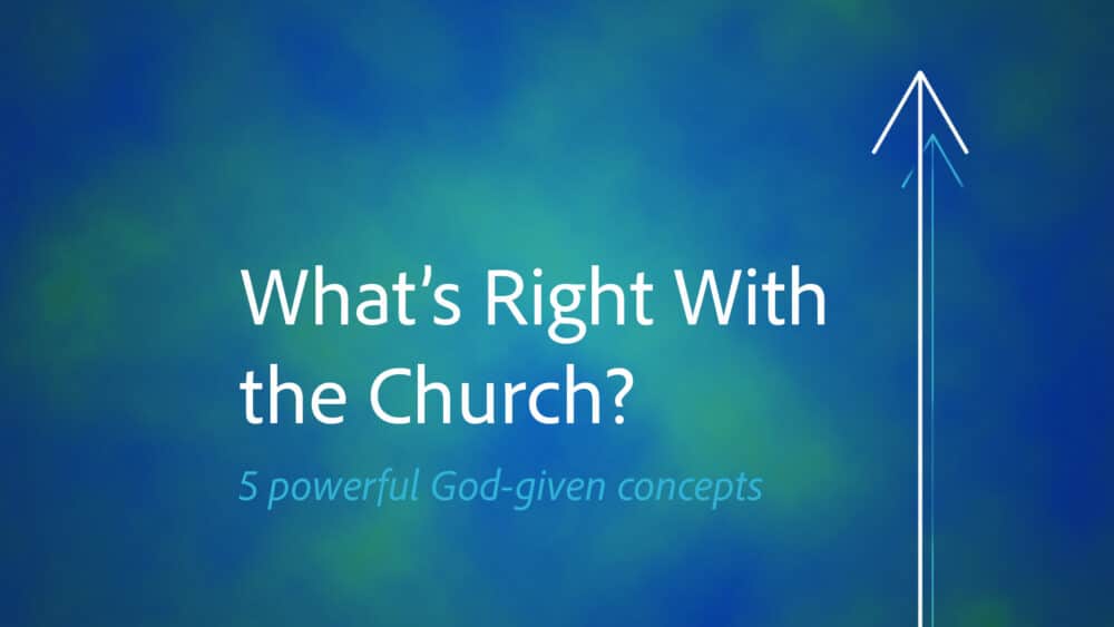 What\'s Right With the Church?