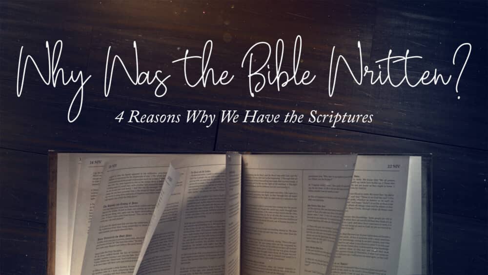 Why Was the Bible Written?