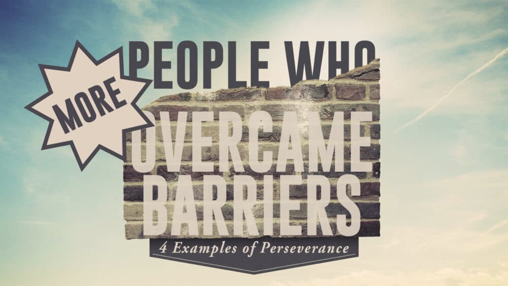 More People Who Overcame Barriers