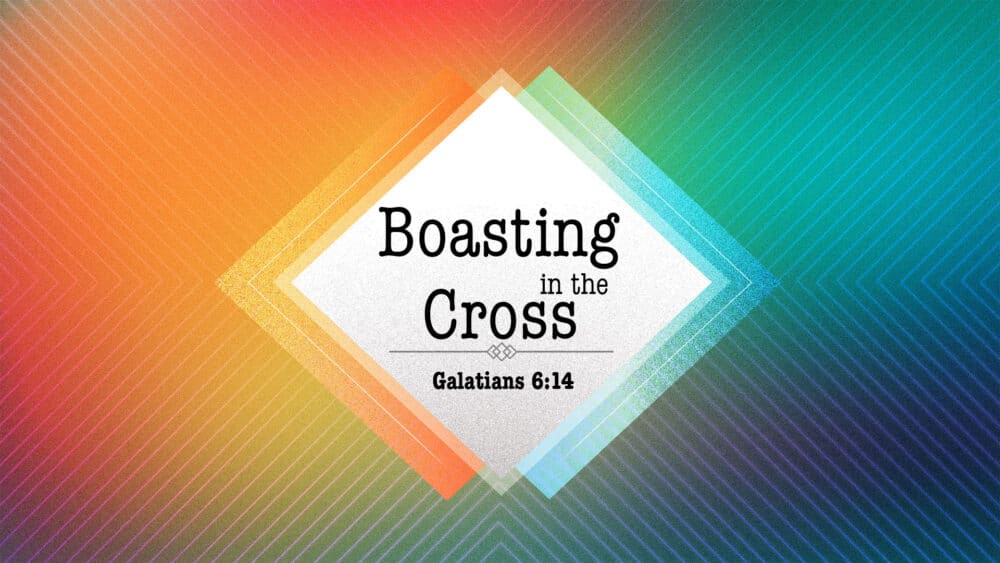 Boasting in the Cross