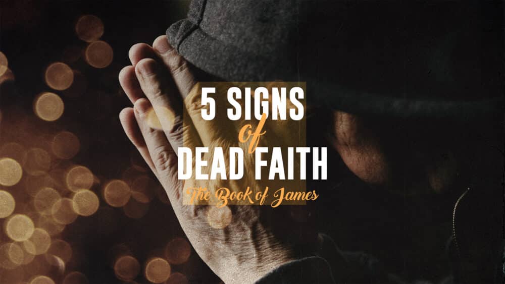 5 Signs of Dead Faith