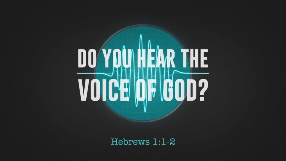 Do You Hear the Voice of God?