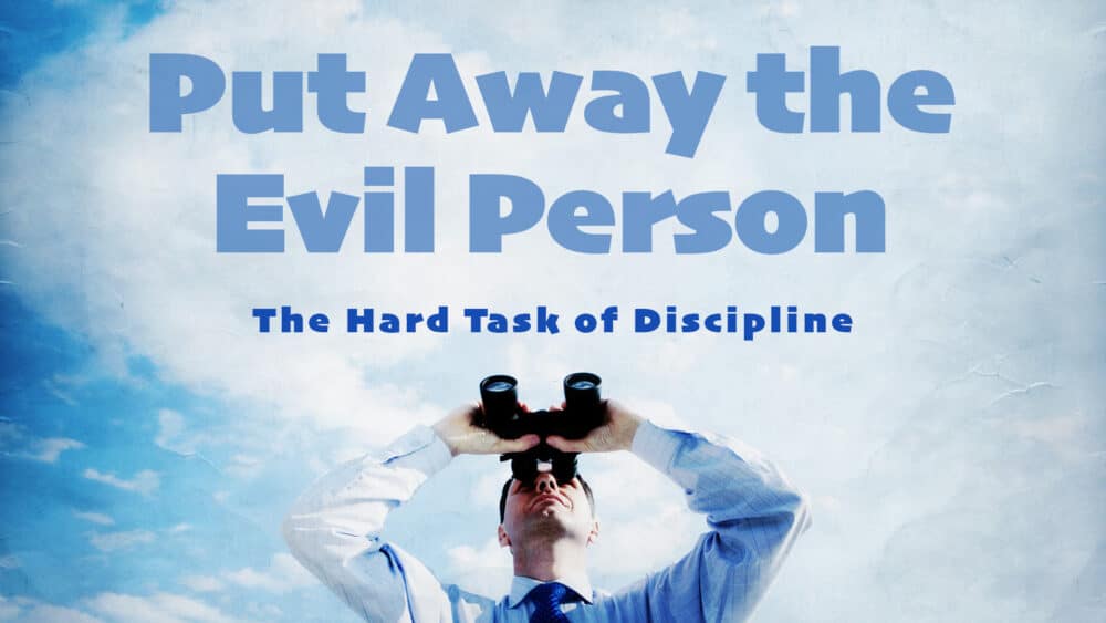 Put Away the Evil Person