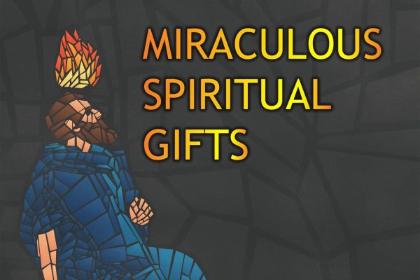 Miraculous Spiritual Gifts